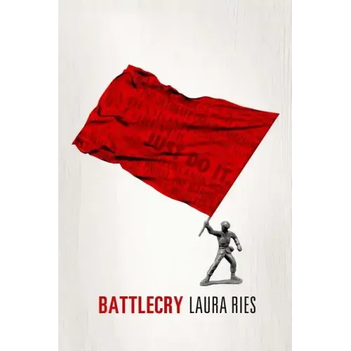 Battlecry: Winning the battle for the mind with a slogan that kills.