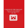 Castles in the Far East: The U.S. Army Corps of Engineers Okinawa and Japan Districts 1945 - 1990