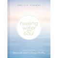 Healing Water for the Soul: Selections from Streams in the Desert and Springs in the Valley (a 365-Day Devotional)