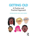 Getting Old: A Positive and Practical Approach