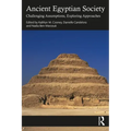 Ancient Egyptian Society: Challenging Assumptions, Exploring Approaches