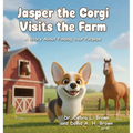 Jasper the Corgi Visits the Farm: A Story About Finding Your Purpose