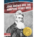 John Brown and the Harpers Ferry Raid