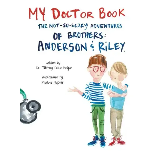 My Doctor Book: The Not-So-Scary Adventures of Brothers: Anderson and Riley