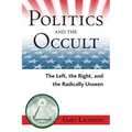 Politics and the Occult: The Left, the Right, and the Radically Unseen