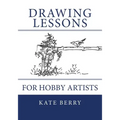 Drawing Lessons: For Hobby Artists