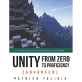 Unity from Zero to Proficiency (Advanced): A step-by-step guide to creating your first FPS in C# with Unity. [Third Edition]