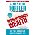 Revolutionary Wealth: How It Will Be Created and How It Will Change Our Lives