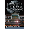 Haunted History of Old San Antonio