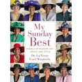 My Sunday Best: Pearls of Wisdom, Wit, Grace, and Style