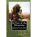 In View of the Mountains: A History of Fort Morgan, Colorado