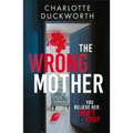 The Wrong Mother