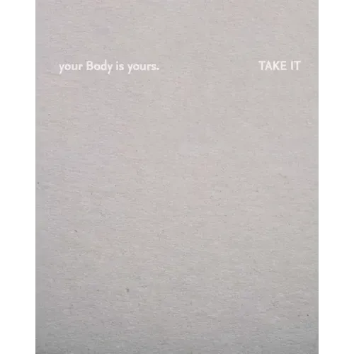 Julia Fuchs: Your Body Is Yours. Take It