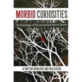 Morbid Curiosities: An Anthology of Unconventional Horror Stories