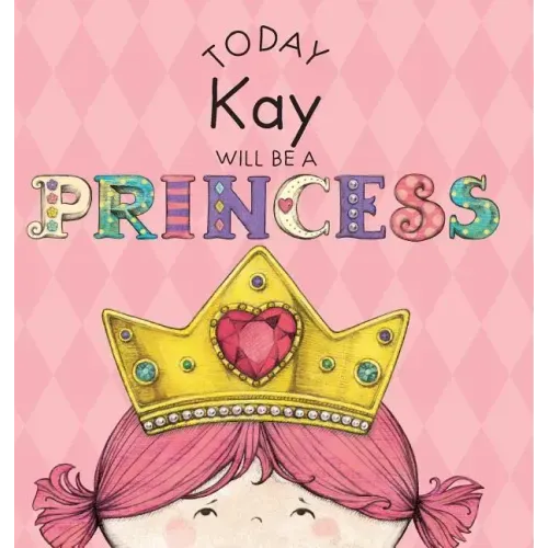 Today Kay Will Be a Princess