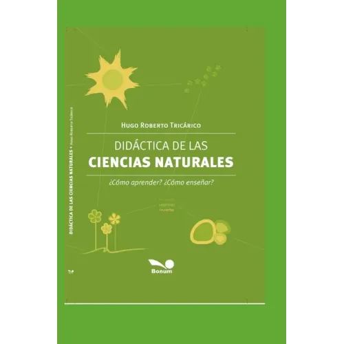 Didáctica de Las Ciencias Naturales: ¿Cómo aprender? ¿Cómo enseñar?