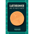 Earthrunner and the War of Water