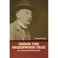 Under the Greenwood Tree; Or, The Mellstock Quire