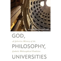 God, Philosophy, Universities: A Selective History of the Catholic Philosophical Tradition