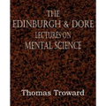 The Edinburgh & Dore Lectures on Mental Science