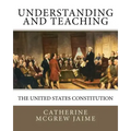 Understanding (and Teaching) the United States Constitution