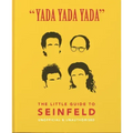 Yada Yada Yada: The Little Guide to Seinfeld