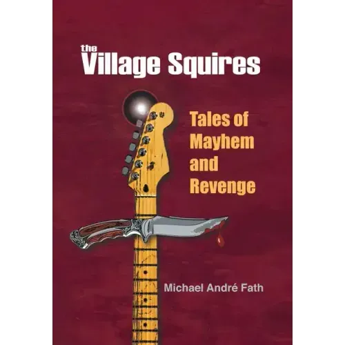 The Village Squires - Tales of Mayhem and Revenge