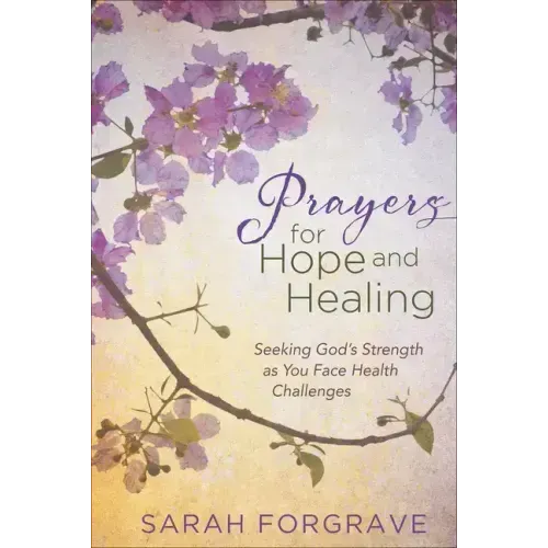 Prayers for Hope and Healing: Seeking God's Strength as You Face Health Challenges