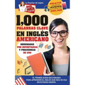 1,000 Palabras Clave en Inglés Americano: El primer Audio Diccionario para aprender el inglés que más se usa en Estados Unidos. Ordenadas por importan