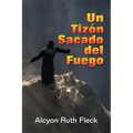 Un Tizon Sacado del Fuego
