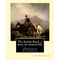 The Jericho Road: a story of western life. By: John Habberton: (Original Classics) John Habberton (1842-1921) was an American author.