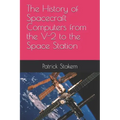 The History of Spacecraft Computers from the V-2 to the Space Station
