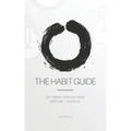 The Habit Guide: Zen Habits' Effective Habit Methods + Solutions: Zen Habits'