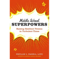 Middle School Superpowers: Raising Resilient Tweens in Turbulent Times