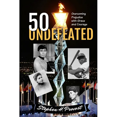 50 Undefeated: Overcoming Prejudice with Grace and Courage