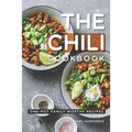The Chili Cookbook: One-Pot Family Worthy Recipes