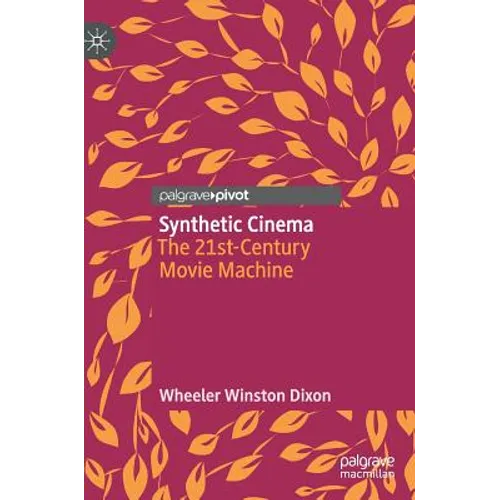 Synthetic Cinema: The 21st-Century Movie Machine