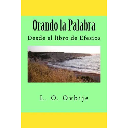 Orando la Palabra: Desde el libro de Efesios