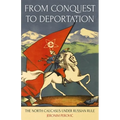 From Conquest to Deportation: The North Caucasus Under Russian Rule