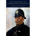The Retrieval of Liberalism in Policing
