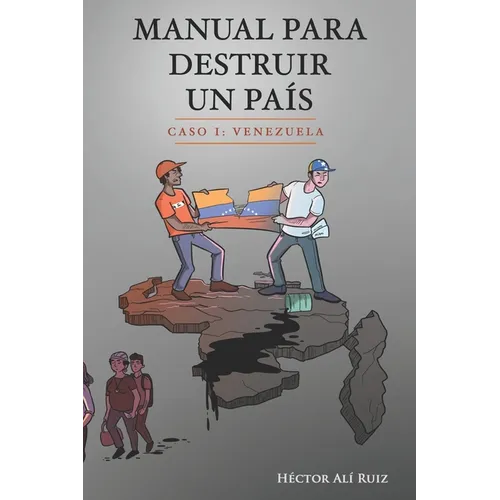 Manual Para Destruir un País: Caso I: Venezuela