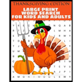 Thanksgiving Edition Large Print Word Search For Kids And Adults: Full Page Large Print Word Search - Large Easy To Read Print - Thanksgiving Themed W