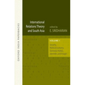 International Relations Theory and South Asia: Volume 1: Security, Political Economy, Domestic Politics, Identities, and Images
