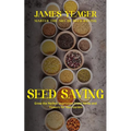 Seed Saving: Master the Art of Seed Saving (Grow the Perfect Vegetables Fruits Herbs and Flowers for Your Garden)