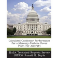 Calculated Condenser Performance for a Mercury-Turbine Power Plant for Aircraft