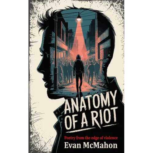 Anatomy of a Riot: Poetry from the edge of violence