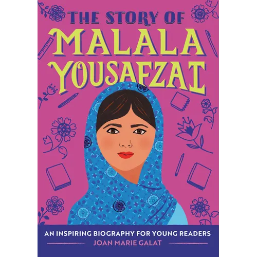 The Story of Malala Yousafzai: An Inspiring Biography for Young Readers