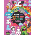 coloring books: mazes and coloring book for kids and toddler: For kids ages 4 to 8 years old and the younger than this age if they were talented