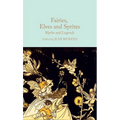 Fairies, Elves and Sprites: Myths and Legends
