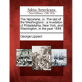 The Nazarene, Or, the Last of the Washingtons: A Revelation of Philadelphia, New York, and Washington, in the Year 1844.